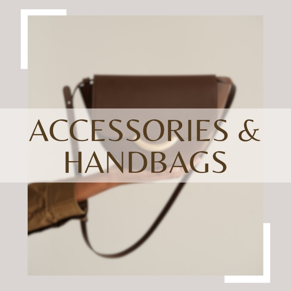 Accessories & Handbags